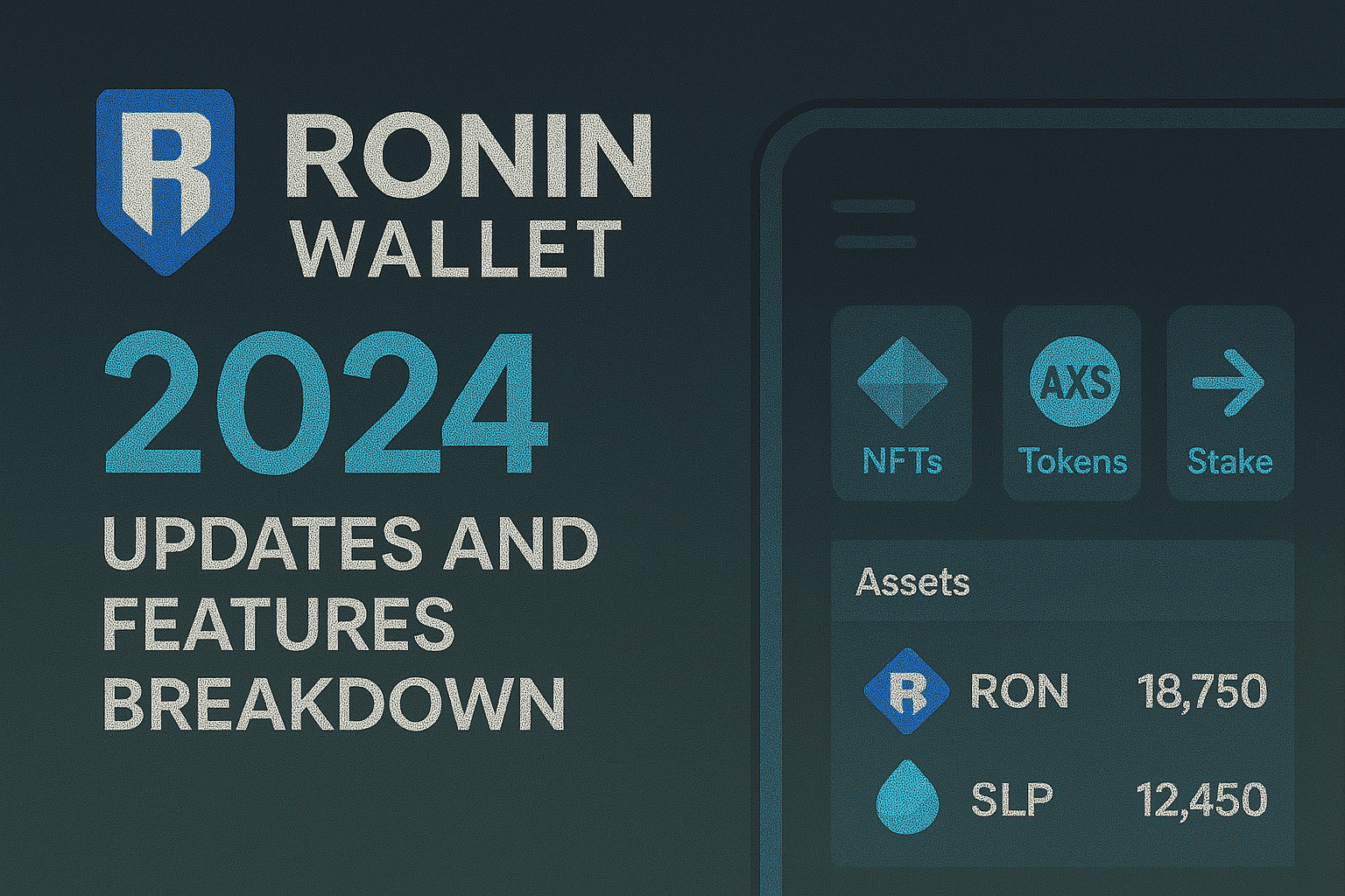 Ronin Wallet 2024: Updates and Features Breakdown