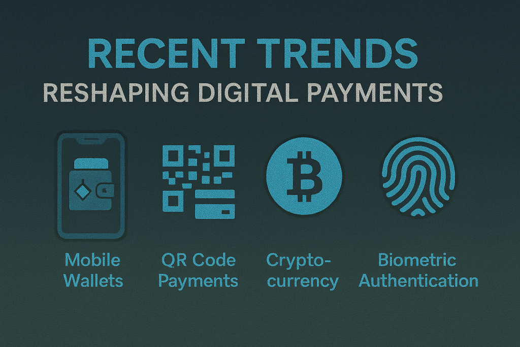 Recent trends reshaping digital payments globally