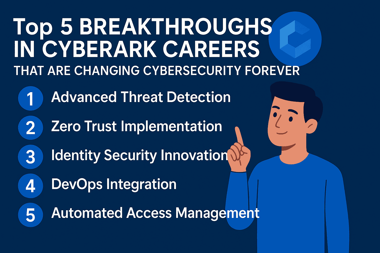 Top 5 Breakthroughs in CyberArk Careers That Are Changing Cybersecurity Forever