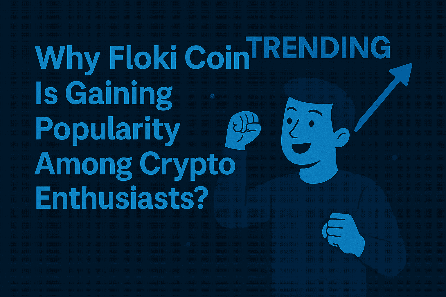 Why Floki Coin Is Gaining Popularity Among Crypto Enthusiasts?