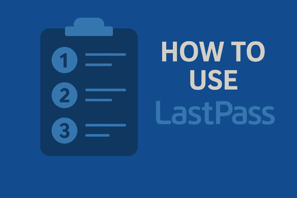 Step-by-step guide showing how to use LastPass