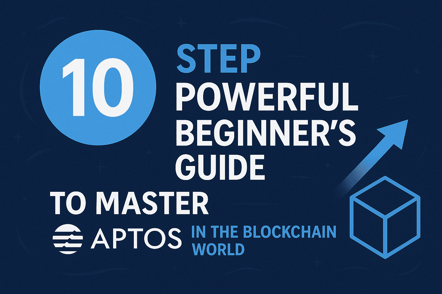 10-Step Powerful Beginner’s Guide to Master Aptos in the Blockchain World