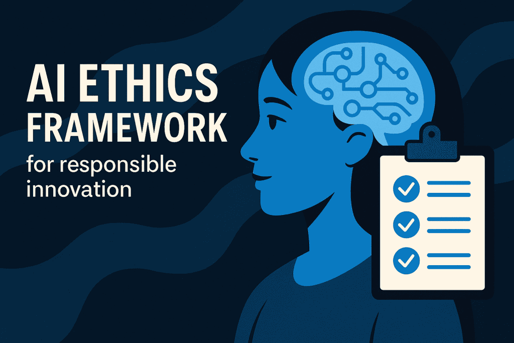 AI Ethics framework for responsible innovation