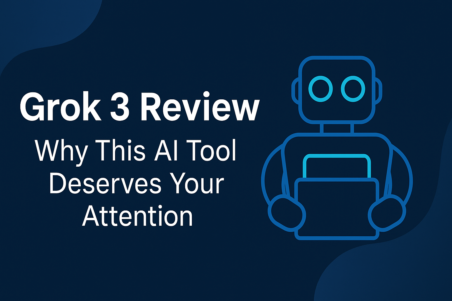 Grok 3 Review: Why This AI Tool Deserves Your Attention