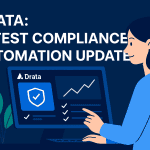 Drata: Latest Compliance Automation Updates