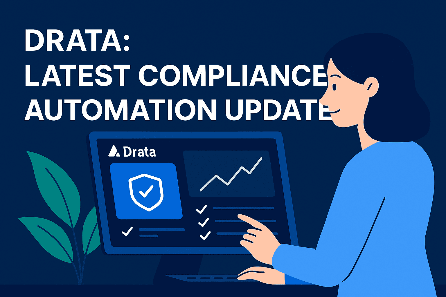 Drata: Latest Compliance Automation Updates