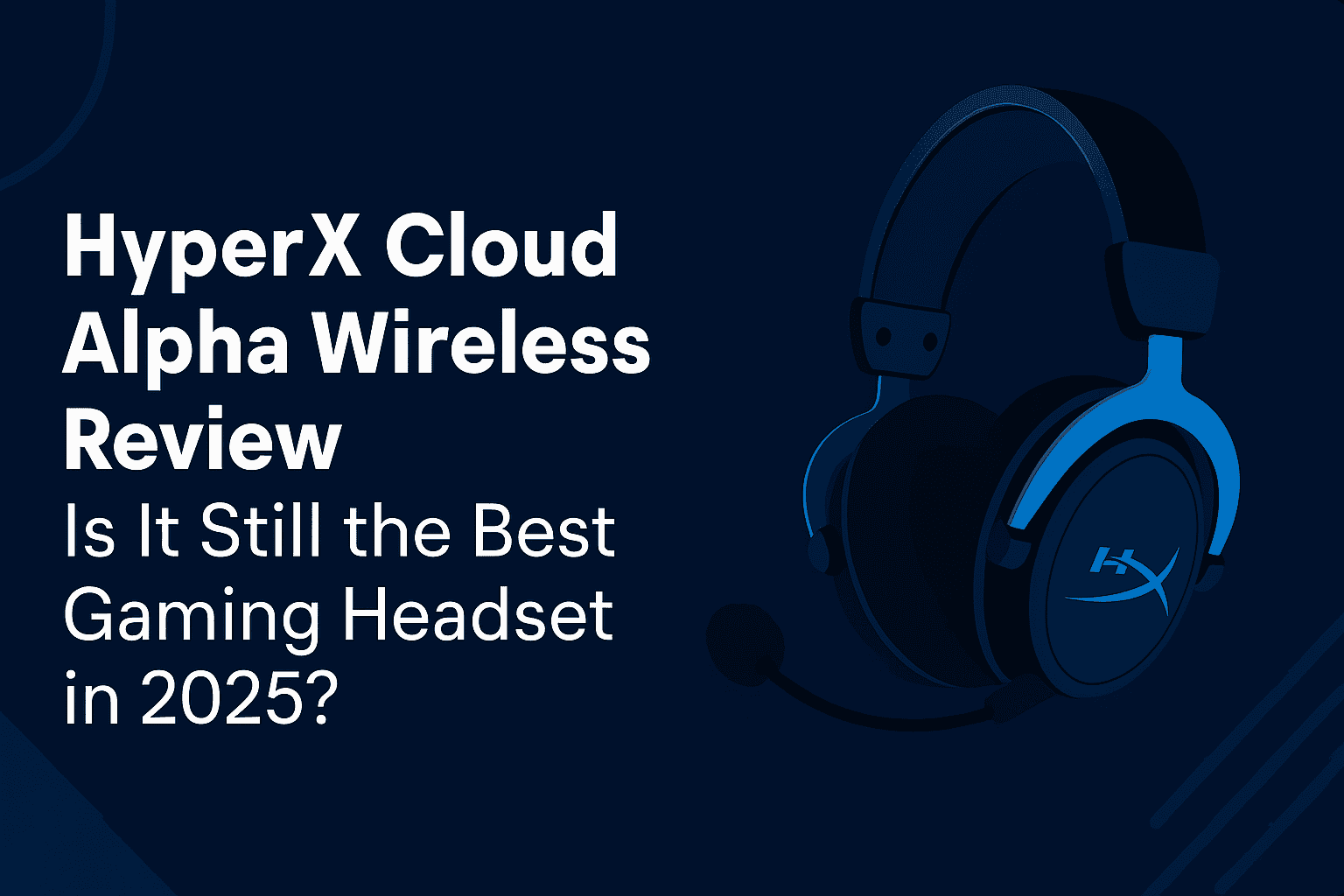 HyperX Cloud Alpha Wireless Review: Is It Still the Best Gaming Headset in 2025?